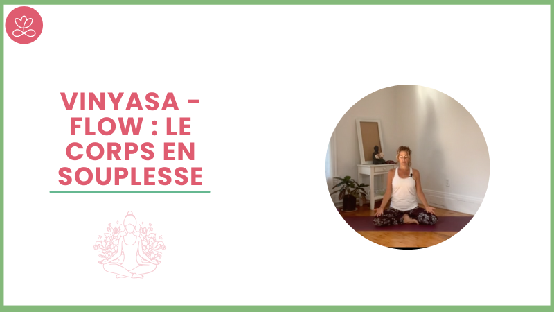 15. Vinyasa - Flow : Le corps en souplesse avec Martine Belcourt